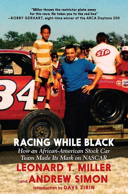 Racing While Black by Leonard T Miller & Andrew Simon & Introduction by Dave Zirin