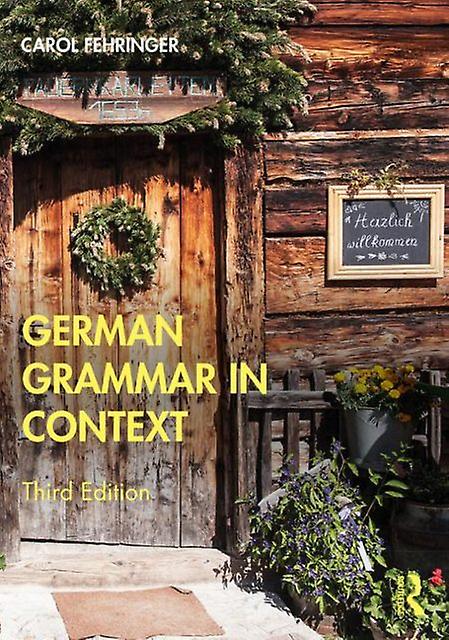 German Grammar In Context - Carol Fehringer