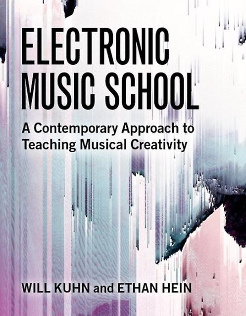 Electronic Music School by Hein & Ethan Adjunct Professor of Music & Adjunct Professor of Music & New York University Paperback