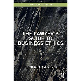 De juridische gids voor bedrijfsethiek - Keith William Diener