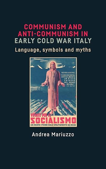Communism And Anticommunism In Early Cold War Italy by Andrea Mariuzzo Paperback Book