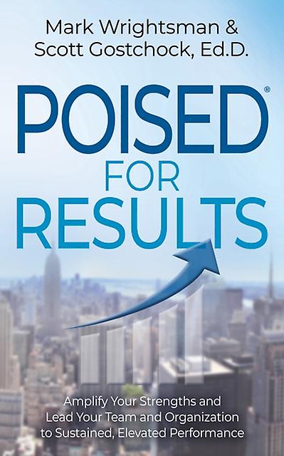 Poised For Results by Gostchock & Scott & Ed.D. Paperback Book