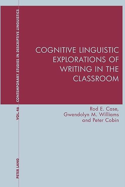 Cognitive Linguistic Explorations Of Writing In The Classroom by Peter Cobin Paperback