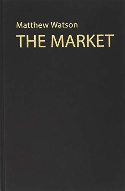 The Market by Prof. Matthew University of Warwick Watson Hardback Book