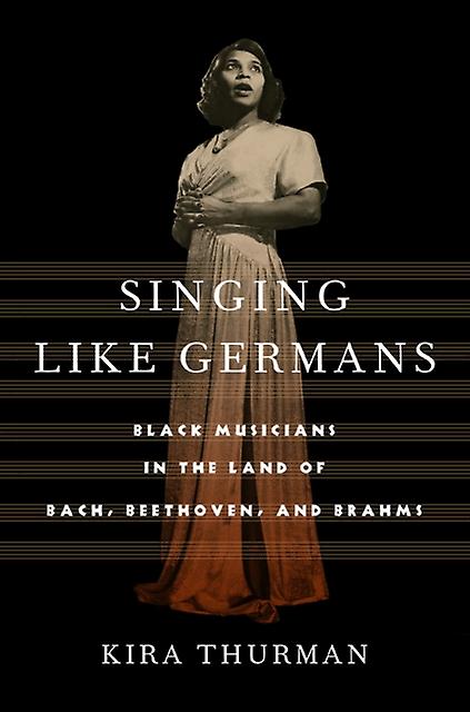 Singing Like Germans by Kira Thurman Paperback Book