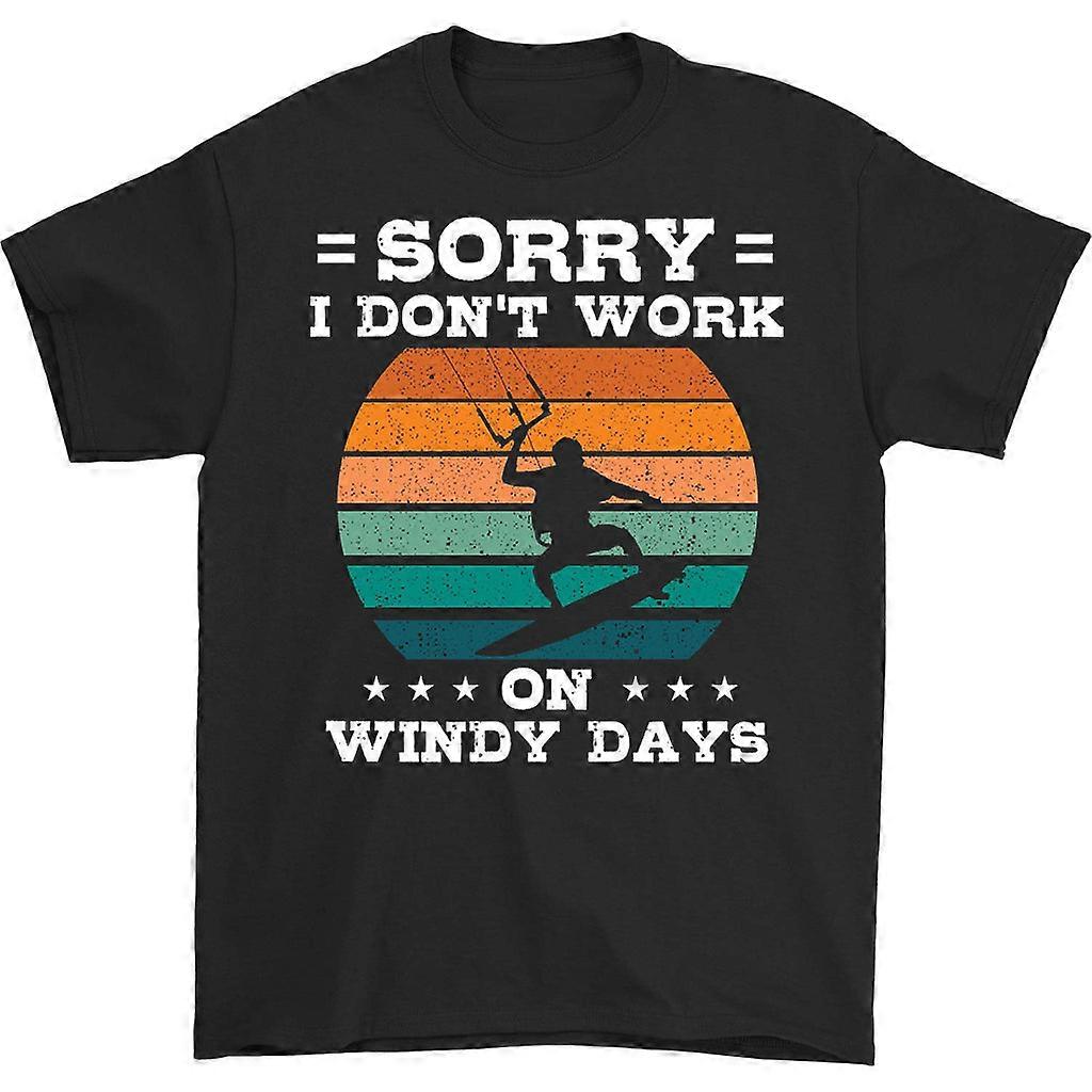 Sorry I Don't Work On Windy Days T-shirt