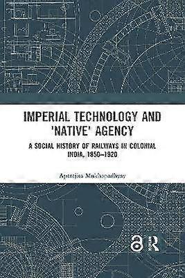 Imperial Technology and 'Native' Agency