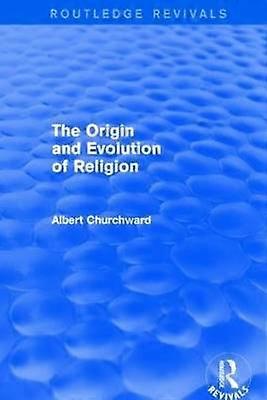 The Origin and Evolution of Religion (Routledge Revivals)