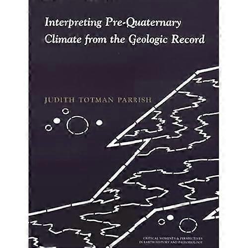 Interpreting Pre-Quaternary Climate from the Geologic Record