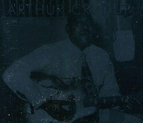 Crudup Arthur Big Dirt Road Blues CD