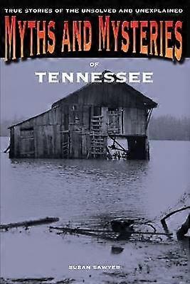 Myths and Mysteries of Tennessee