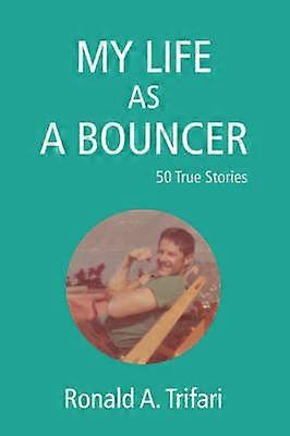 My Life As A Bouncer 50 True Stories