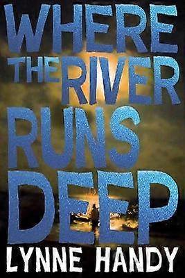 Where The River Runs Deep