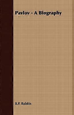 Pavlov - A Biography