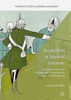 Royal Heirs in Imperial Germany