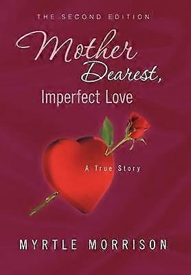 Mother Dearest Imperfect Love