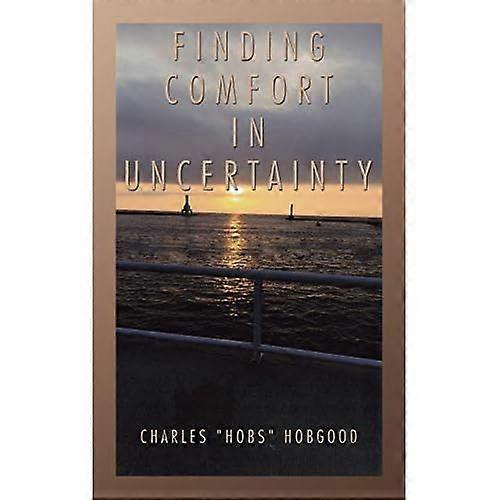 Finding Comfort in Uncertainty
