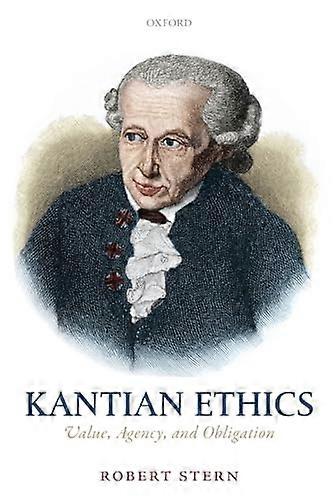 Kantian Ethics: Value Agency and Obligation