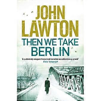 Then We Take Berlin