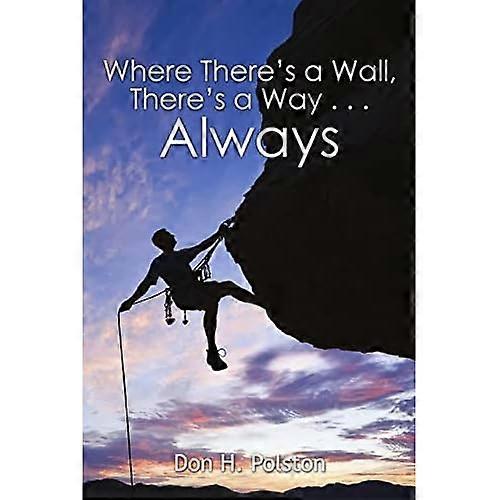 Where There's a Wall, There's a Way ... Always