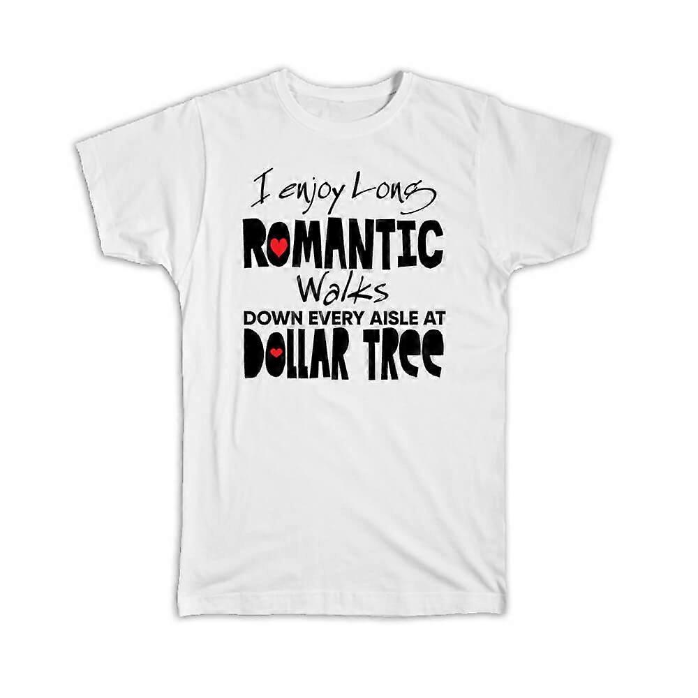 Gift T-Shirt: I Enjoy Romantic Walks at Dollar Tree Valentines