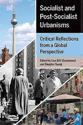Socialist and Post-Socialist Urbanisms