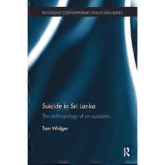 Suicide In Sri Lanka The Anthropology Of An Epidemic - Tom Widger