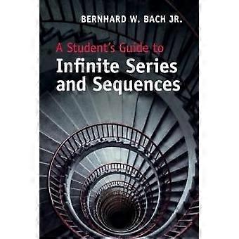 Guia do Estudante para Séries e Sequências Infinitas - Bach Jr., Bernhard W.
