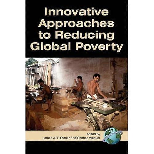 Innovative Approaches to -Reducing Global Poverty -(PB)