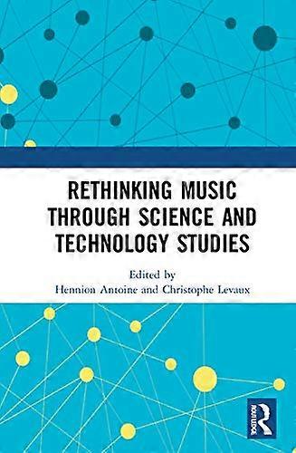 Rethinking Music through Science and Technology Studies