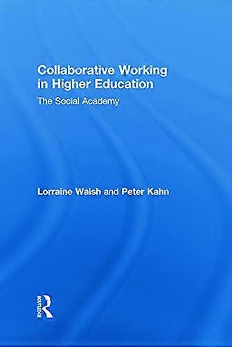 Collaborative Working in Higher Education: The Social Academy