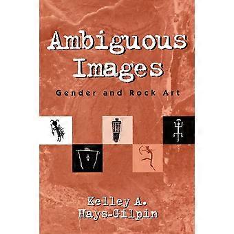 Imagens Ambíguas, Gênero e Arte Rupestre - Kelley Hays-Gilpin