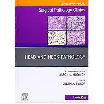 Pathologie de la tête et du cou, un numéro des cliniques de pathologie chirurgicale : Volume 14-1 (Les cliniques : chirurgie)