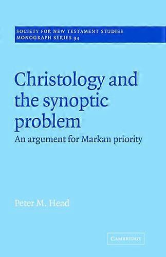 Christology and the Synoptic Problem: An Argument for Markan Priority