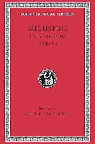 Cité de Dieu : Bks.I-III c. 1 (Loeb Classical Library) [version abrégée]