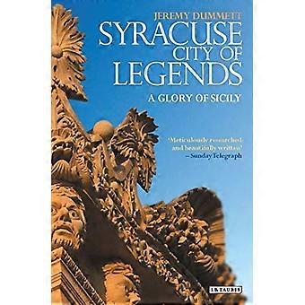 Syracuse, City of Legends: A Glory of Sicily