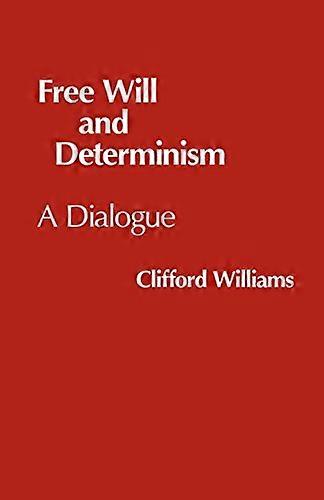 Free Will and Determinism: A Dialogue