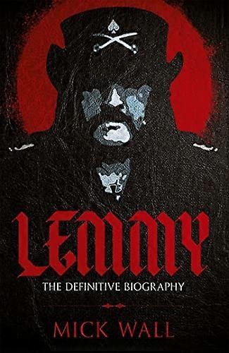 Lemmy: Lopullinen elämäkerta