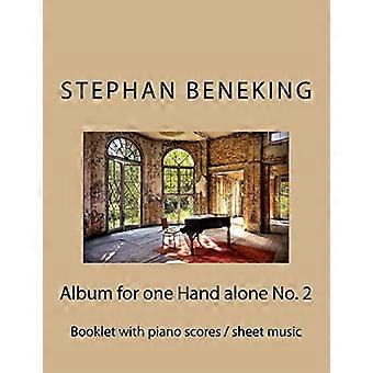 Stephan Beneking : Album pour une main seule n° 2 : Beneking : Livret de partitions pour piano de l’Album pour une main seule n° 2 (20 pièces)