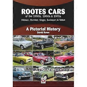 Rootes bilar från 1950-, 1960- och 1970-talen - Hillman, Humber, Singer, Sunbeam & Talbot: A Pictorial History (A Pictorial History)