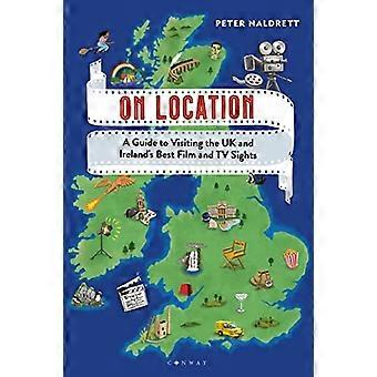 On Location : Un guide pour visiter le Royaume-Uni et les meilleurs sites cinématographiques et télévisuels de l'Irlande