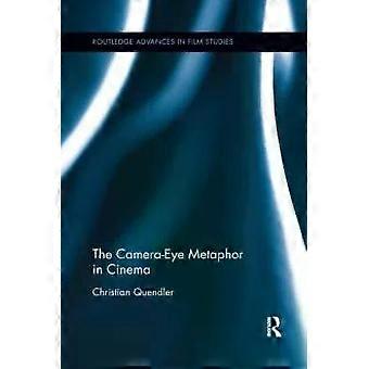 The Camera-eye Metaphor In Cinema - Christian Quendler