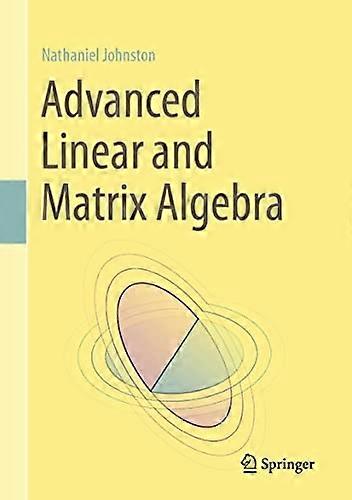 Advanced Linear and Matrix Algebra
