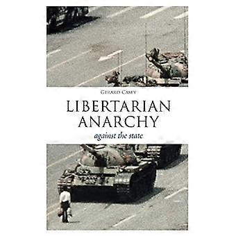 Libertarian Anarchy Against the State