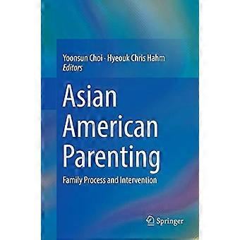 Processos e Intervenções Familiares na Parentalidade de Asiáticos-Americanos - Springer Nature B.V - Livro em brochura - em inglês