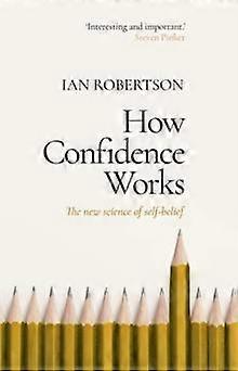 How Confidence Works - Ian Robertson