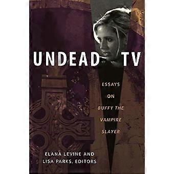 Undead TV Essays on Buffy the Vampire Slayer