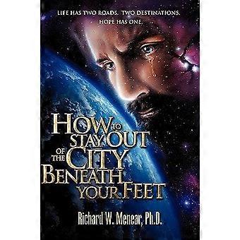 How to stay out of the city beneath your feet