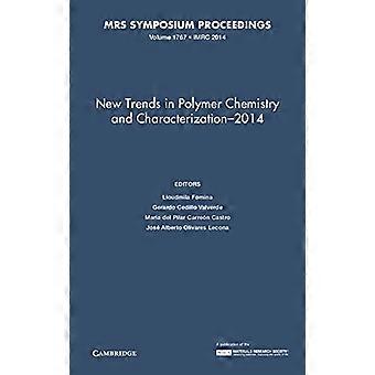 New Trends in Polymer Chemistry and Characterization 2014 Volume 1767