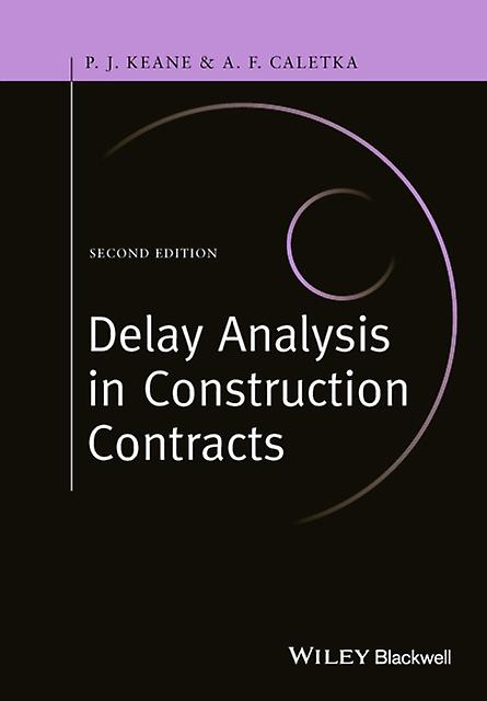 Delay Analysis In Construction Contracts by P. John Keane Paperback Book